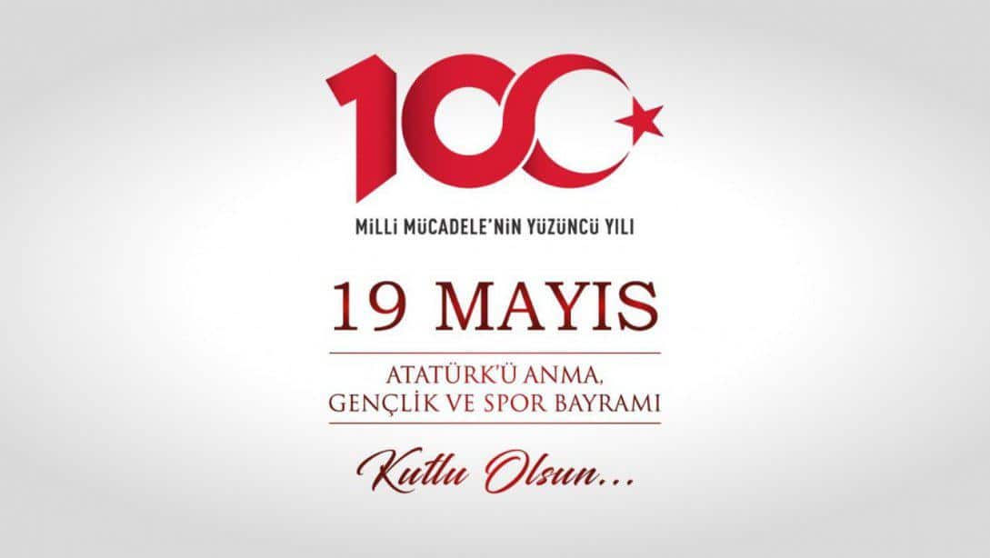 İlçe Milli Eğitim Müdürü Turgut KARAKIŞ'ın 19 Mayıs Atatürk'ü Anma, Gençlik ve Spor Bayramı Kutlama Mesajı...